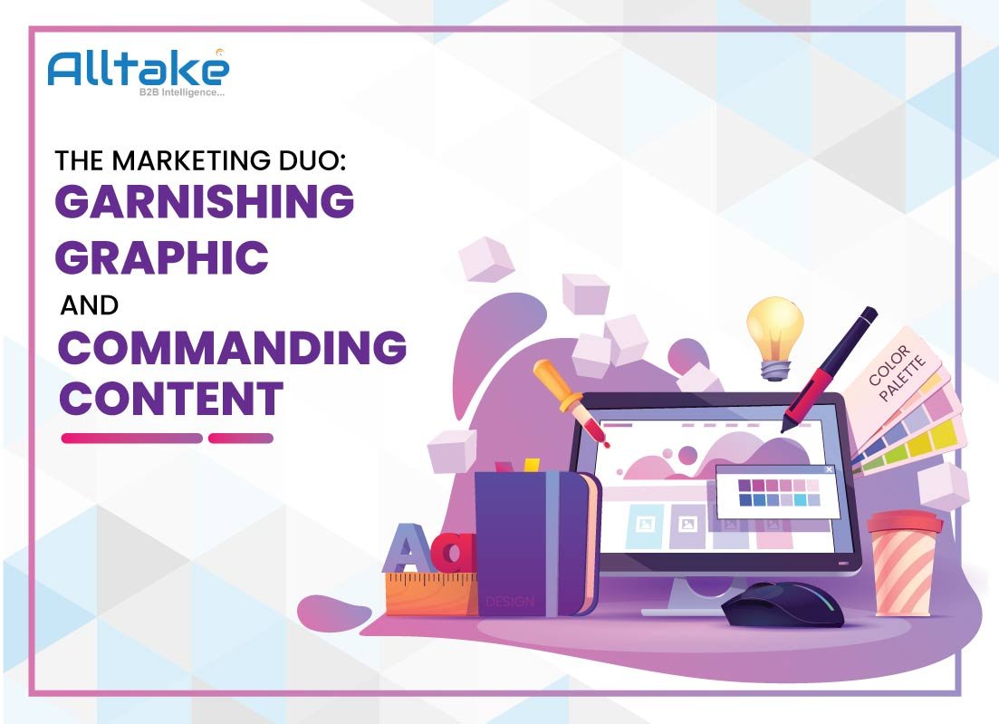 The Marketing Duo: Garnishing Graphic and Commanding Content