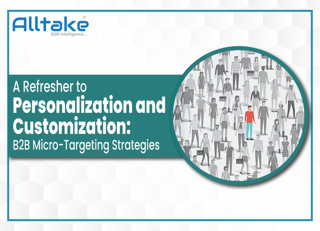 A Refresher to Personalization and Customization: B2B Micro-Targeting Strategies