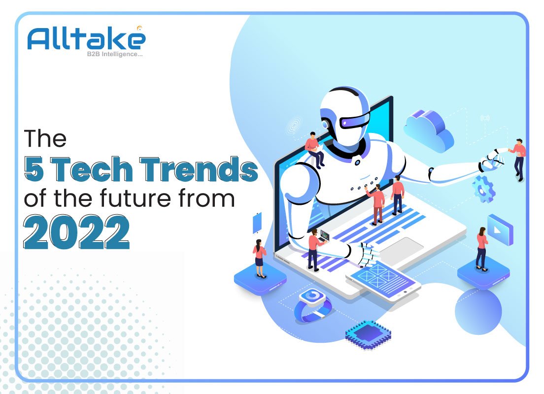 The 5 Tech Trends of the future from 2022