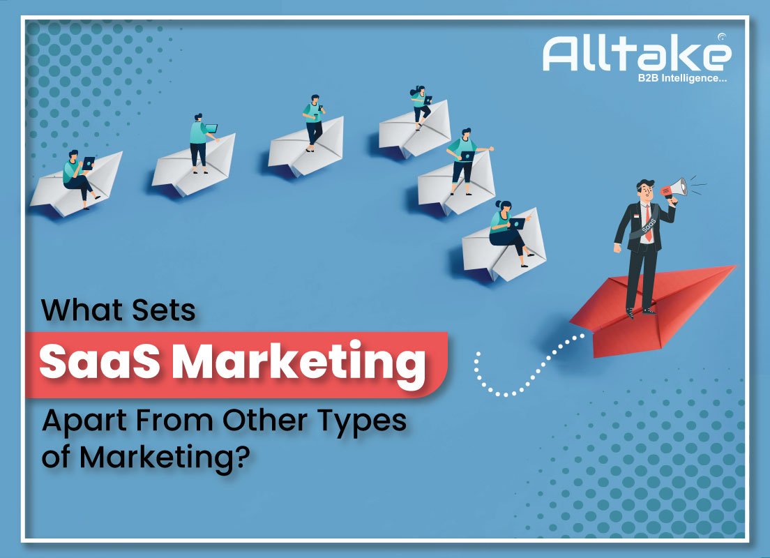 What Sets SaaS Marketing Apart From Other Types of Marketing?