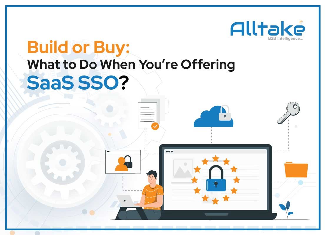 Build or Buy: What to Do When You’re Offering SaaS SSO?