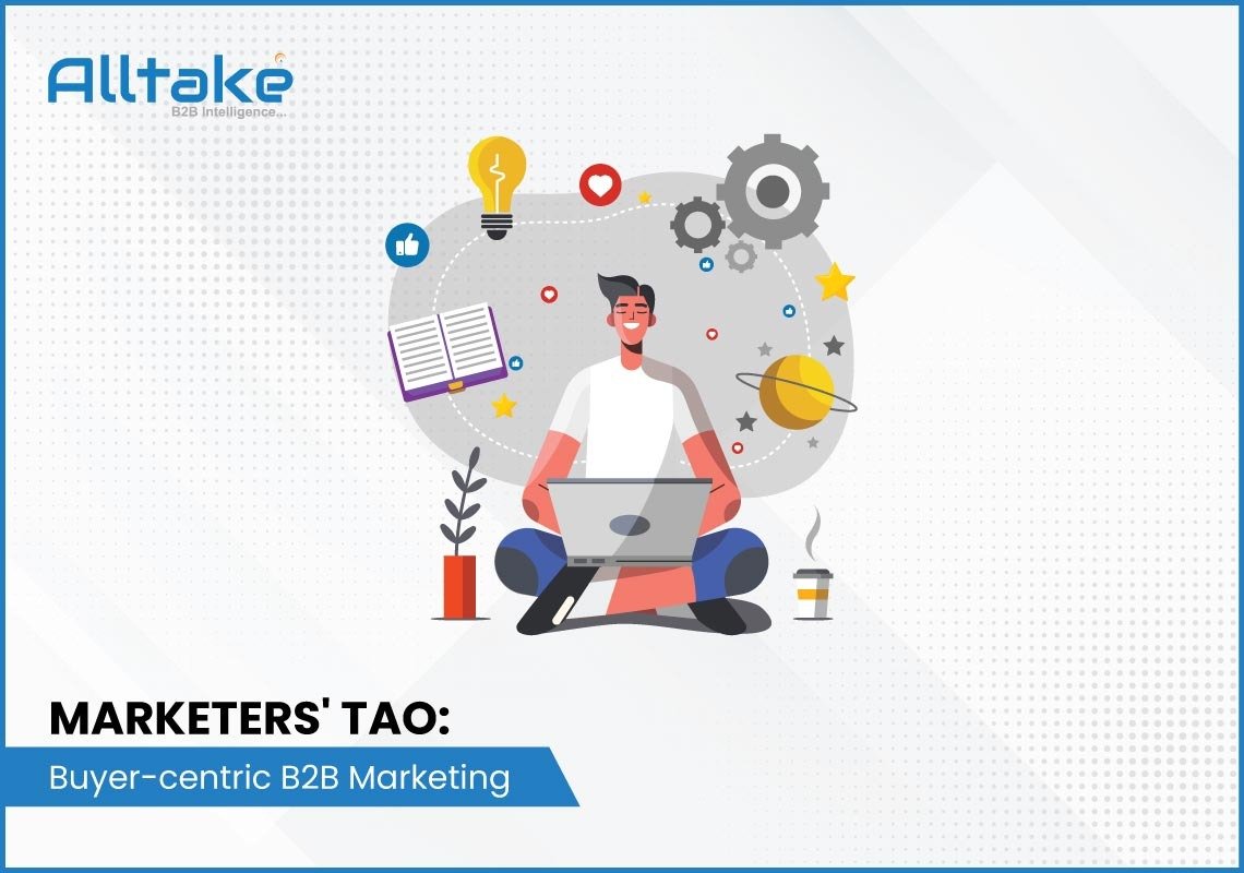 Marketers' Tao: Buyer-centric B2B Marketing