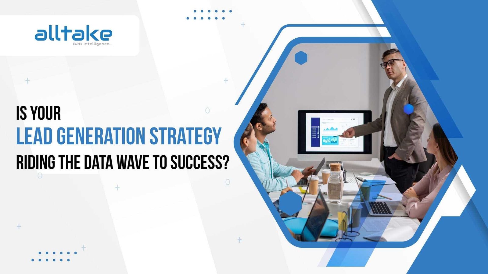 Is Your Lead Generation Strategy Riding the Data Wave to Success?