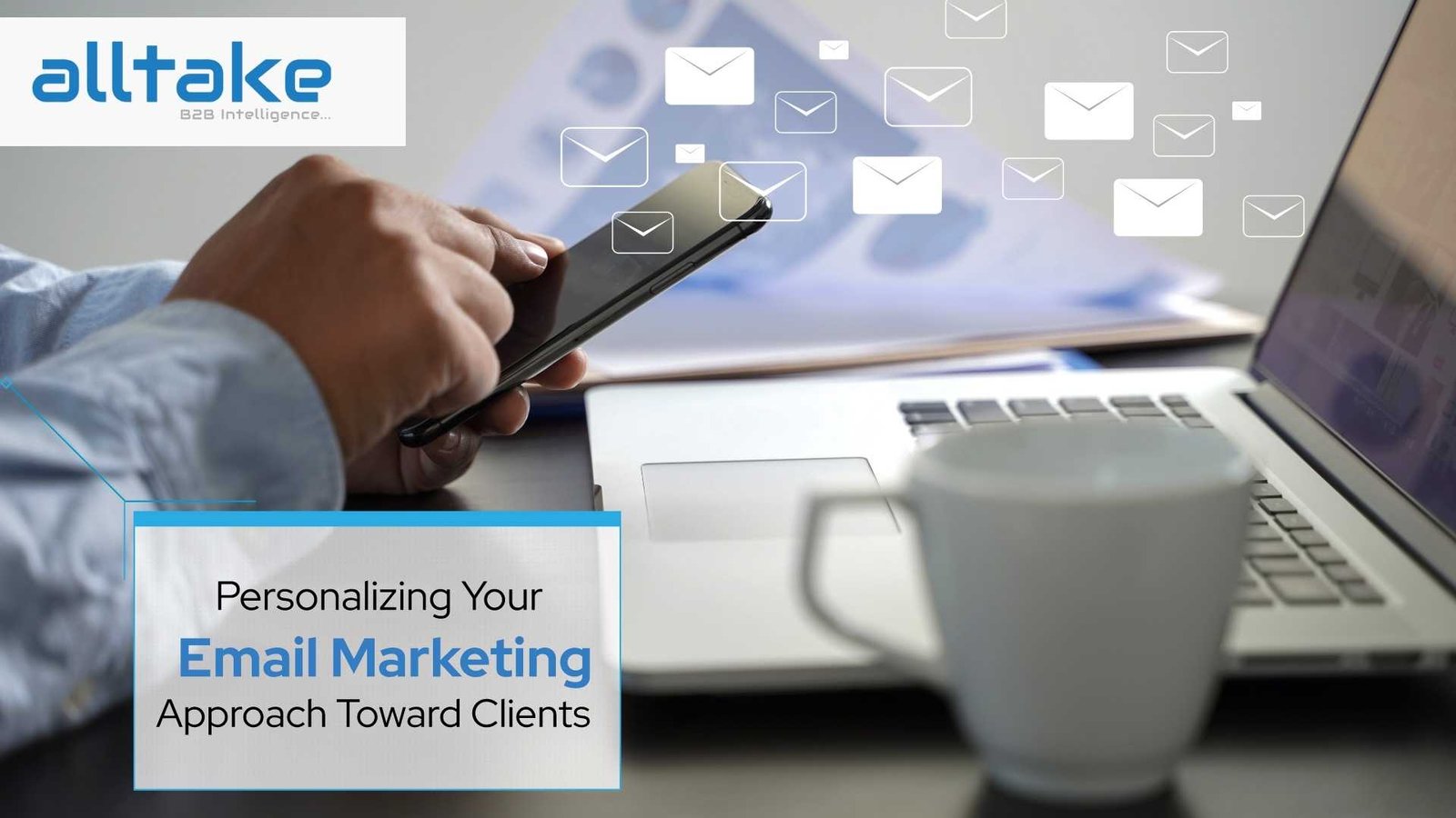 Personalizing Your Email Marketing Approach Toward Clients