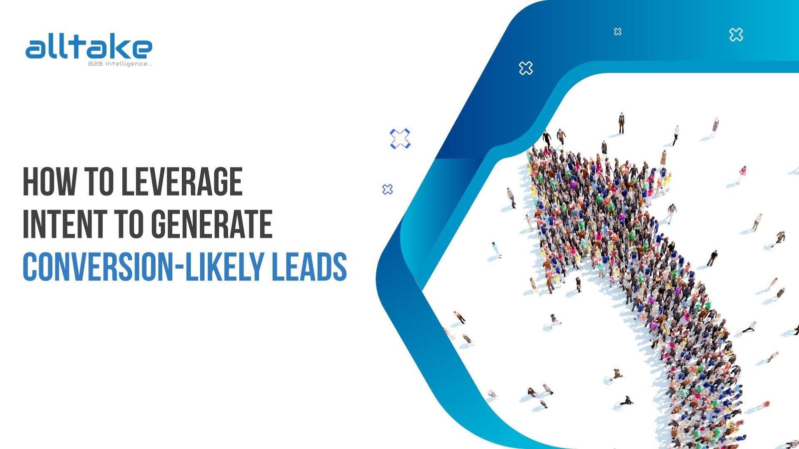 How to Leverage Intent to Generate Conversion-likely Leads