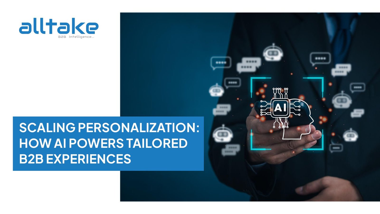 Scaling Personalization: How AI Powers Tailored B2B Experiences