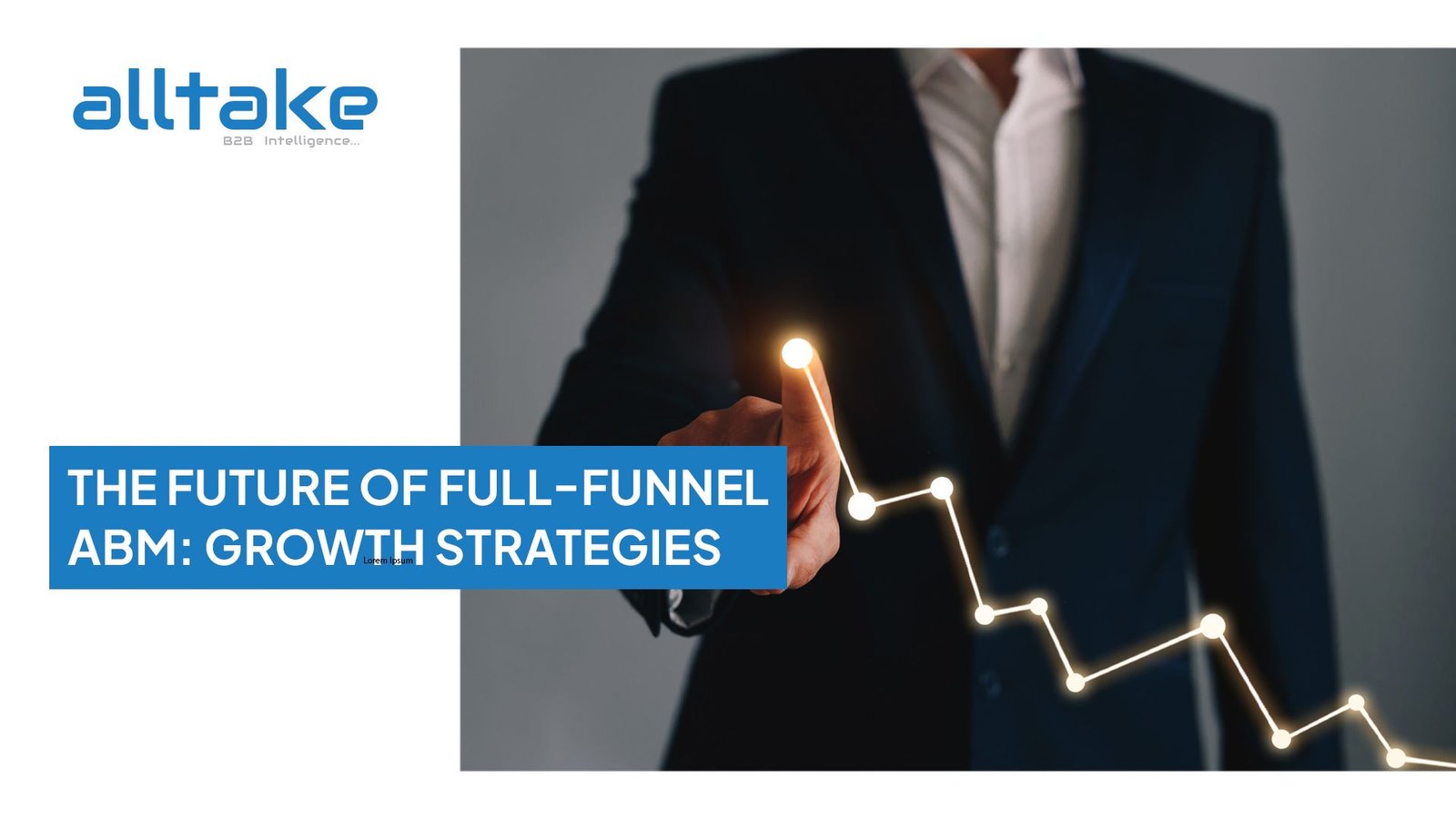 The Evolution of Full-Funnel ABM: Strategies to Drive Growth in 2025
