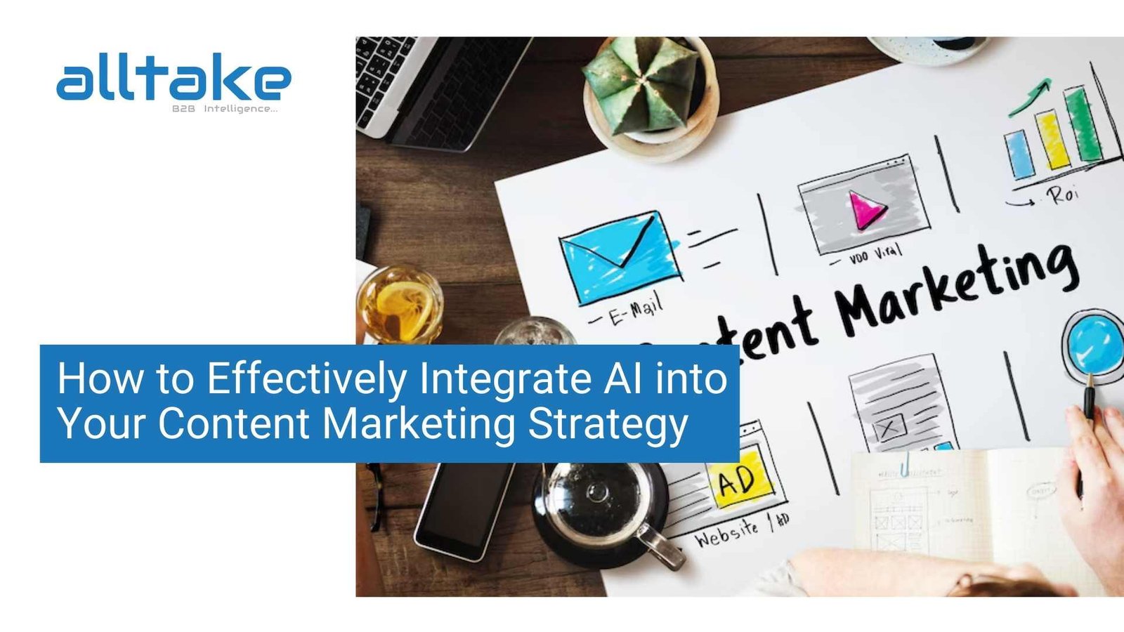 How to Effectively Integrate AI into Your Content Marketing Strategy