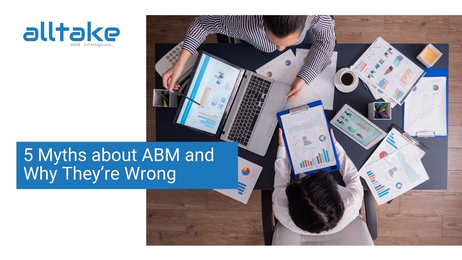 5 Myths about ABM and Why They’re Wrong  