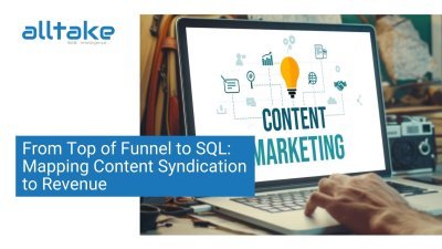 From Top of Funnel to SQL: Mapping Content Syndication to Revenue  