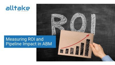 Measuring ROI and Pipeline Impact in ABM 