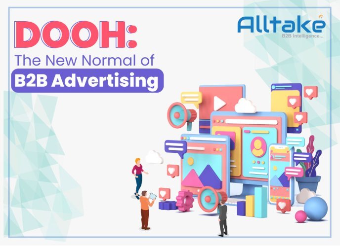 DOOH: The New Normal of B2B Advertising