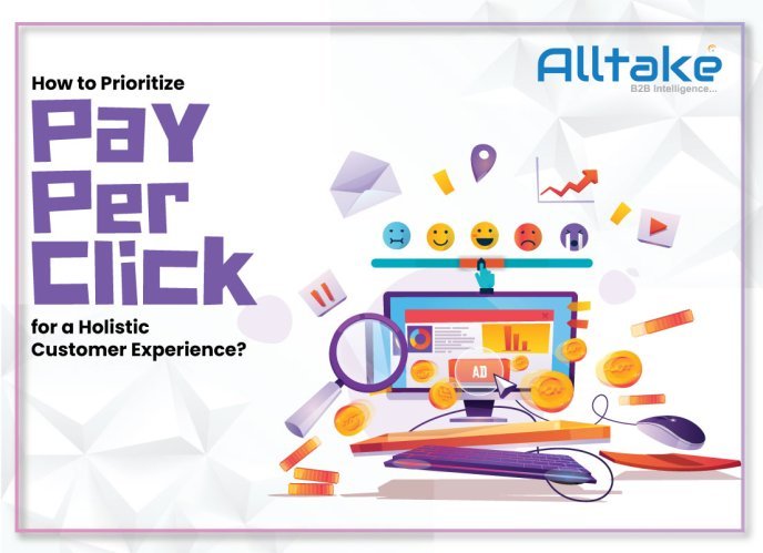 How to Prioritize PPC for a Holistic Customer Experience?