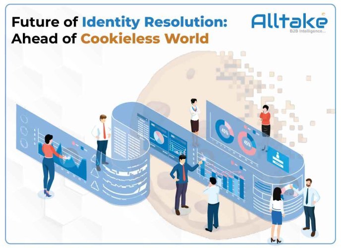 Future of Identity Resolution: Ahead of Cookieless World