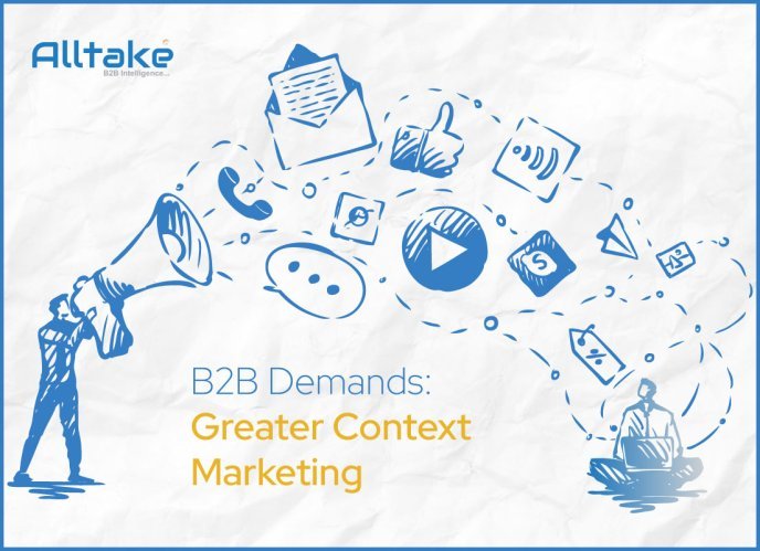 B2B Demands: Greater Context Marketing