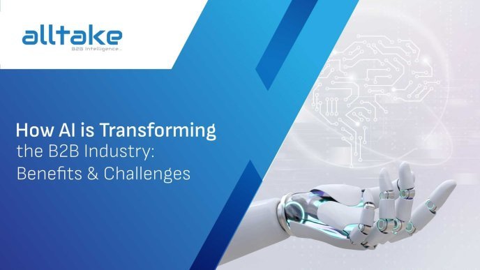 How AI is Transforming the B2B Industry: Benefits & Challenges