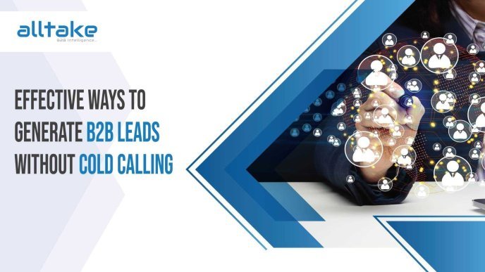 Effective Ways to Generate B2B Leads Without Cold Calling