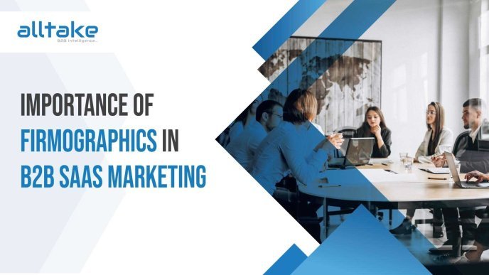 Importance of Firmographics in B2B SaaS Marketing