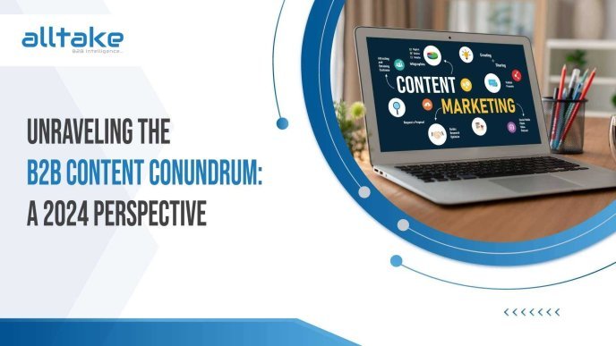 Unraveling the B2B Content Conundrum: A 2024 Perspective