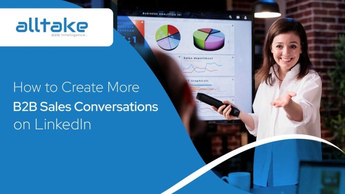 How to Create More B2B Sales Conversations on LinkedIn