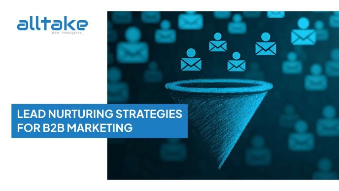 Lead Nurturing Strategies for B2B Marketing 