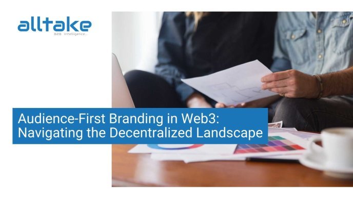 Audience-First Branding in Web3: Navigating the Decentralized Landscape