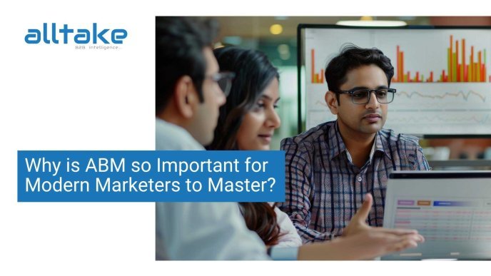 Why is ABM so Important for Modern Marketers to Master?