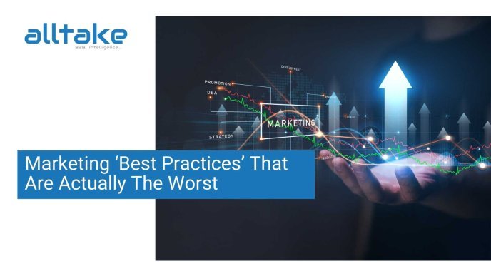 Marketing ‘Best Practices’ That Are Actually the Worst