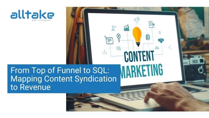 From Top of Funnel to SQL: Mapping Content Syndication to Revenue  