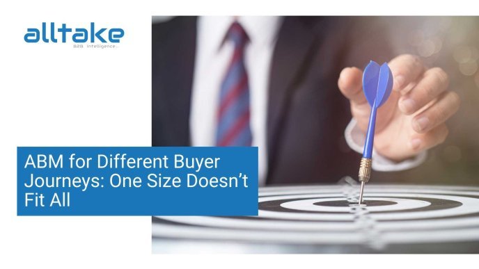 ABM for Different Buyer Journeys: One Size Doesn’t Fit All 