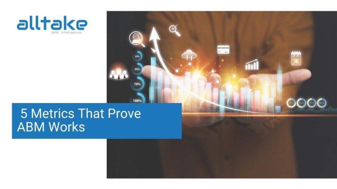 5 Metrics That Prove ABM Works 