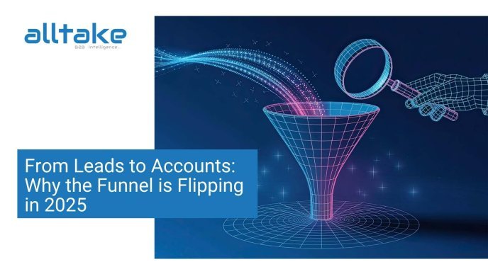 From Leads to Accounts: Why the Funnel is Flipping in 2025 