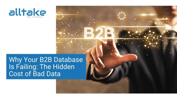 Why Your B2B Database Is Failing: The Hidden Cost of Bad Data 