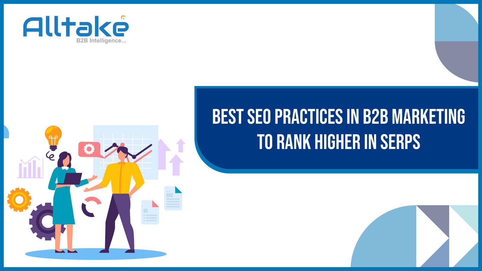Best SEO Practices in B2B Marketing to Rank Higher in SERPs