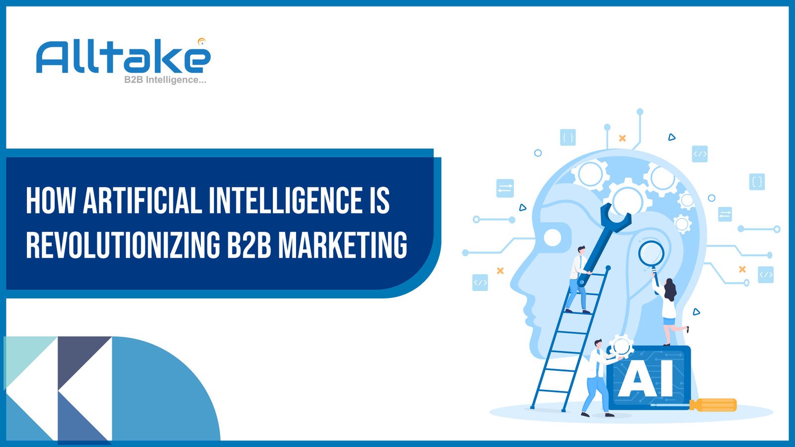 How Artificial Intelligence Is Revolutionizing B2B Marketing
