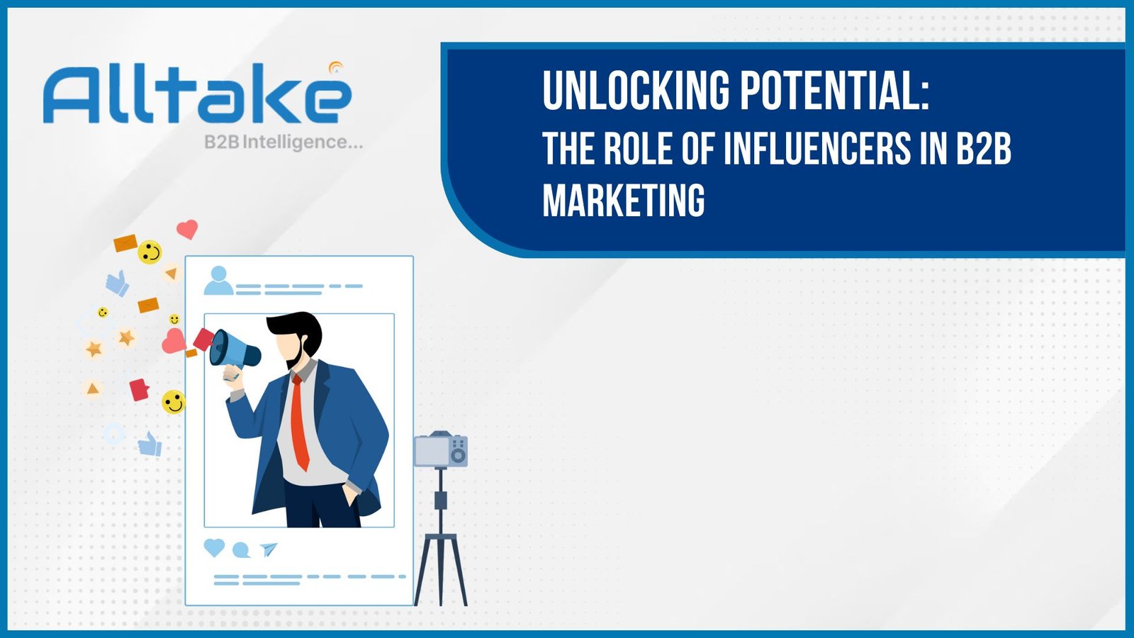 Unlocking Potential: The Role of Influencers in B2B Marketing 