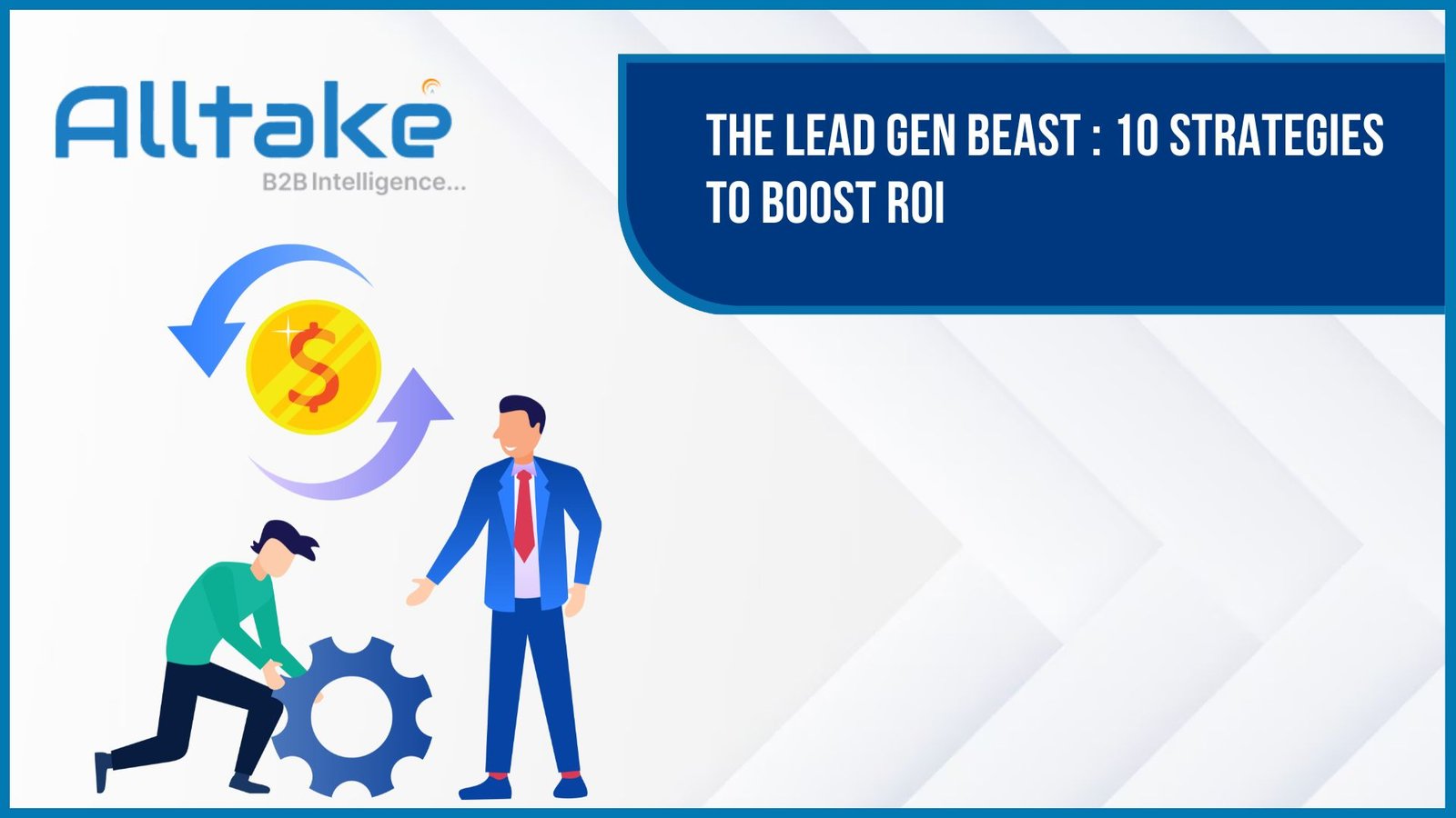 The Lead gen beast : 10 strategies to Boost ROI